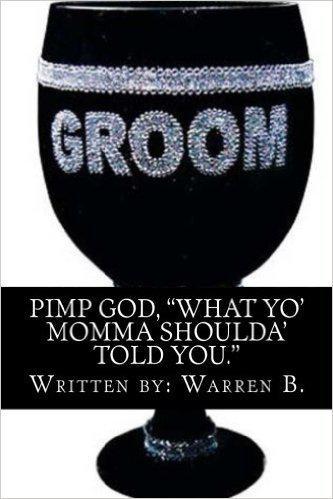 "Pimp God: What Yo' Momma Shoulda' Told You" by Warren B