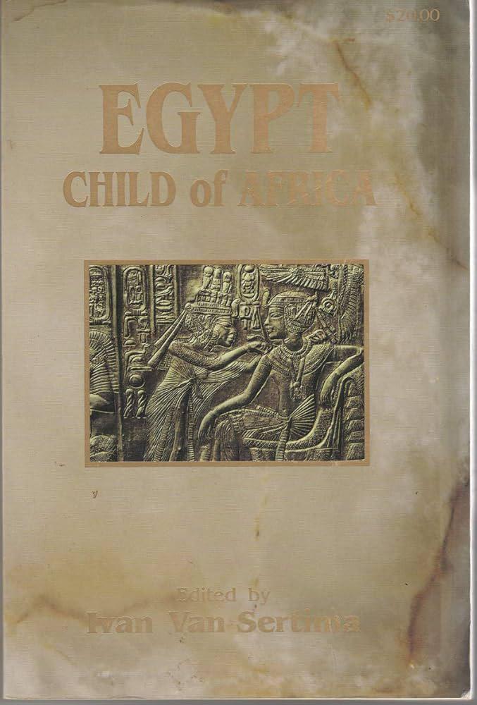 "Egypt: Child of Africa" by Ivan Van Sertima