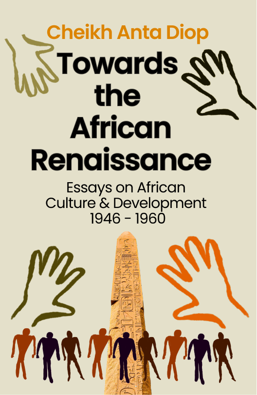 "Towards the African Renaissance" by Cheikh Anta Diop