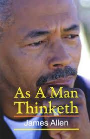"As A Man Thinketh" by James Allen