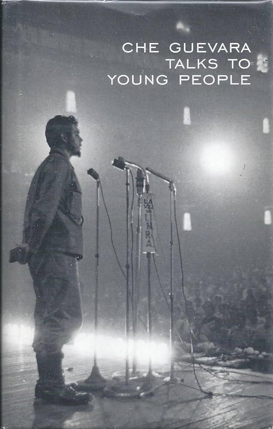 "Che Guevara Talks To Young People" by Ernesto Guevara