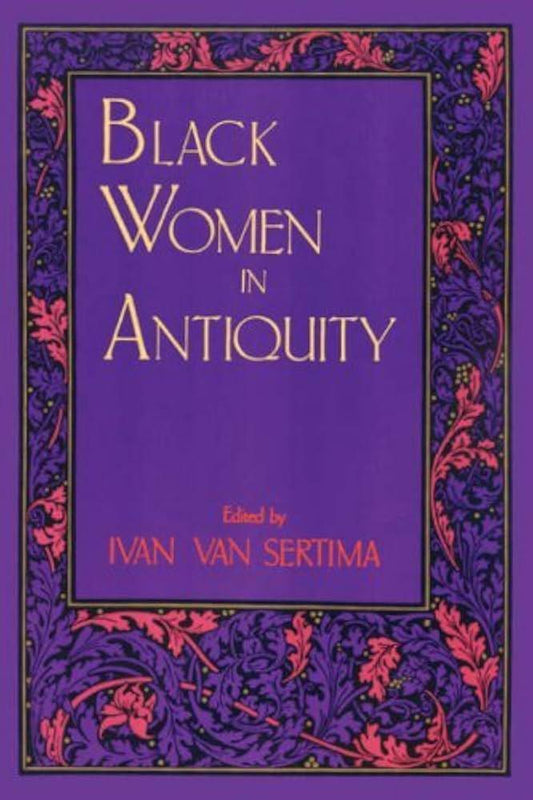 "Black Women In Antiquity" by Ivan Van Sertima