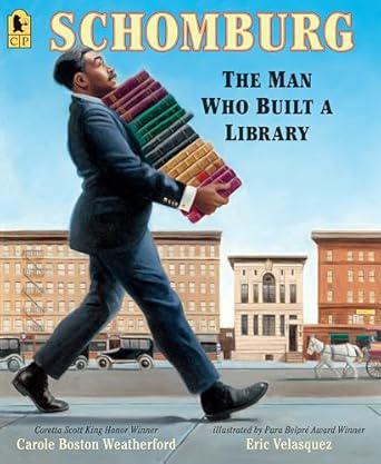 "The Man Who Built A Library" by Carole Boston Weatherford