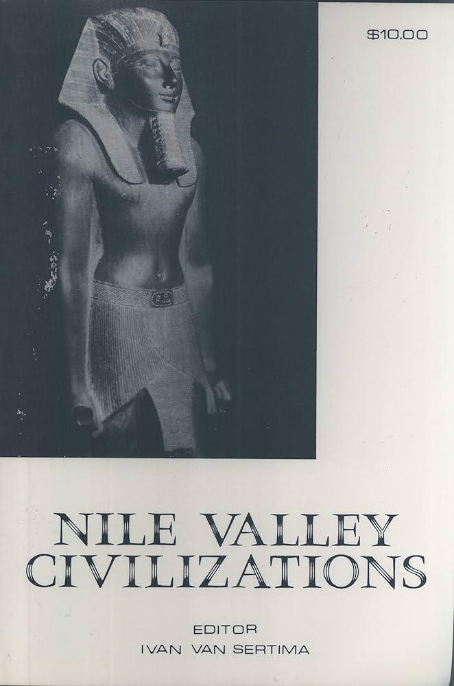 "Nile Valley Civilizations" by Ivan Van Sertima