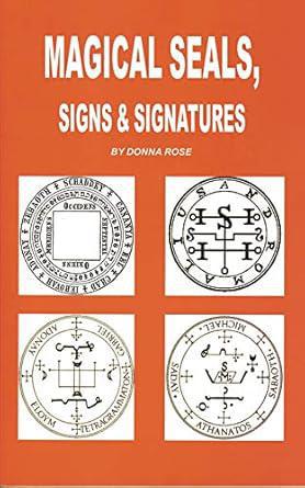 "Magical Seals, Signs & Signatures" by Donna Rose