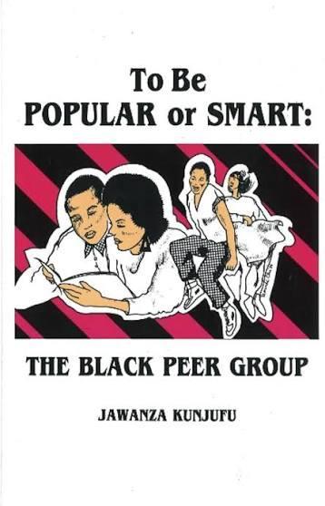 "To Be Popular or Smart: The Black Peer Group" by Jawanza Kunjufu