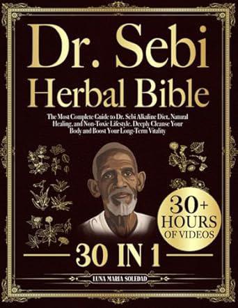 "Dr. Sebi Herbal Bible 30 in 1" by Luna Maria Soledad