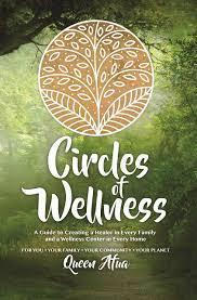 "Circles of Wellness: A Guide to Planting, Cultivating & Harvesting Wellness" by Queen Afua